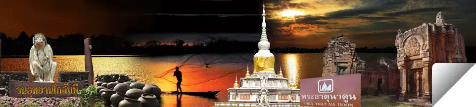 Maha Sarakham : Buddnist of east, land of civilization, great silk value, Tak Si La.